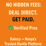 💸No Middlemen, No Hidden Fees: Why Balozy Is the Future of Direct Hustle in Kenya