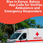 🚑 Need Ambulance or Emergency Services in Kenya? Find Verified Help Fast on the Balozy App