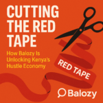 Cutting the Red Tape: How Balozy Is Unlocking Kenya’s Hustle Economy